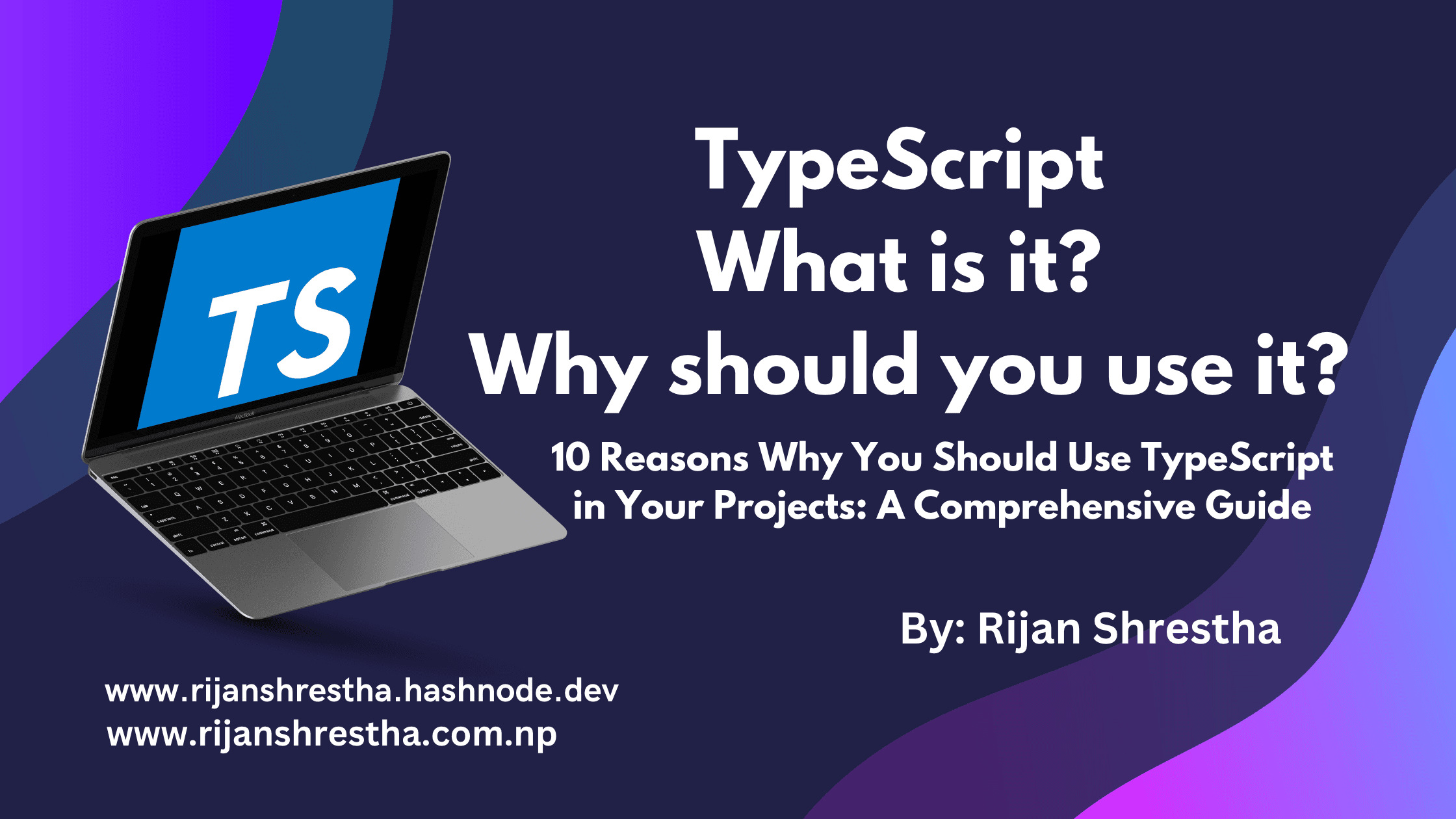 10 Reasons Why You Should Use TypeScript in Your Projects: A Comprehensive Guide